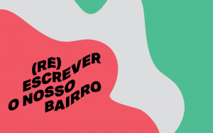 Projecto Reescrever o Nosso Bairro Braga Conservatório Bomfim