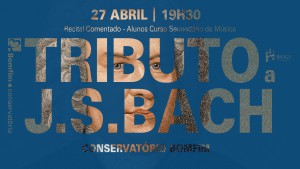 Recital Comentado de Tributo a J.S. Bach Curso Secundário de Música Conservatório Bomfim