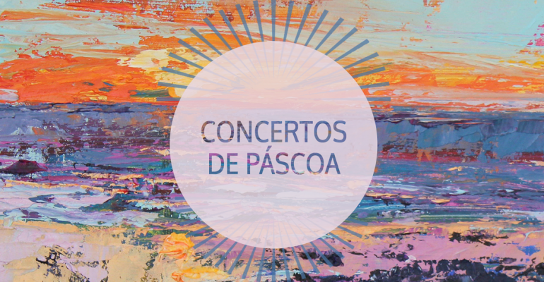 Concertos de Páscoa 2019 Conservatório Bomfim