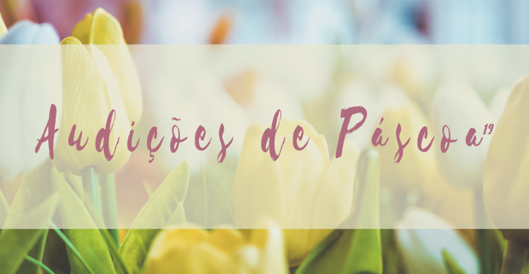 Cartaz Audições de Páscoa 2019 Conservatório Bomfim