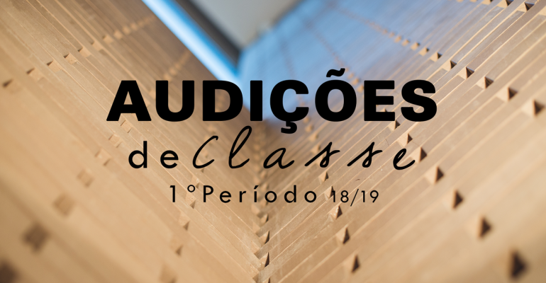 Audições de Classe 1º Período 2018-2019 Conservatório Bomfim Braga