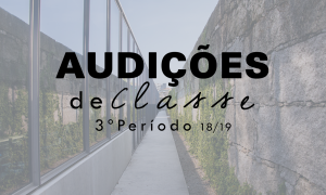 Audições de Classe 3º Período 2018-2019 Conservatório Bomfim Braga