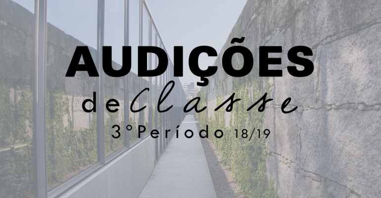 Audições de Classe 3º Período 2018-2019 Conservatório Bomfim Braga