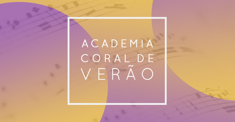 Academia Coral de Verão, Música de verão, Conservatório Bomfim, Estágio de Verão, Braga