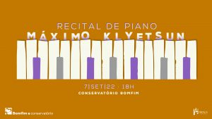 Recital de Piano Máximo Klyetsun III 2022 Conservatório Bomfim Braga Música