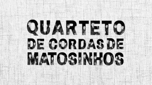 Quarteto de Cordas de Matosinhos Thumbnail